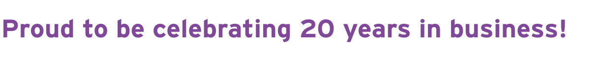 We are proud to be celebrating 20 years in business!